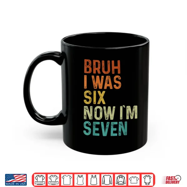 Mug 7th Birthday Boy Outfit I was 6 Now Im 7 Year Old Six Seven Shirt