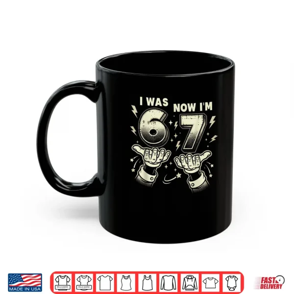 Mug 7th Birthday I was 6 Now Im 7 Six Seven 6 7 Meme Shirt