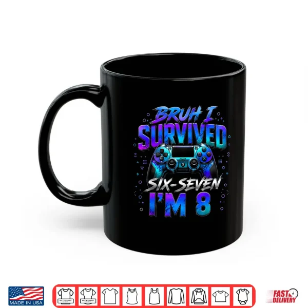 8Th Birthday Boy Gaming I Survived Six Seven I'M 8 Years Old Shirt 3 Mug 8th Birthday Boy Gaming I Survived Six Seven Im 8 Years Old Shirt