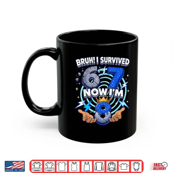 8Th Birthday Boys I`M 8 Year Old Six Seven Bruh 6 7 Shirt 3 Mug 8th Birthday Boys Im 8 Year Old Six Seven Bruh 6 7 Shirt