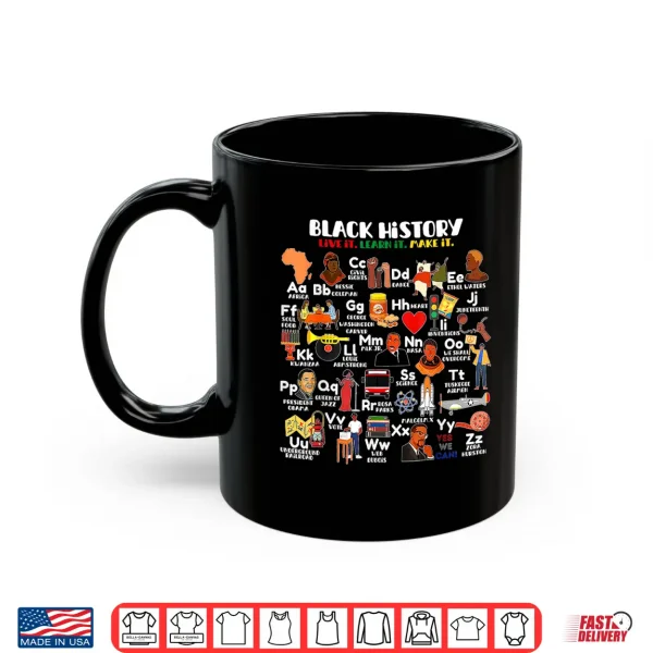Abcs Of Black History Month Pride Live It Learn It Teacher Shirt 3 Mug ABCs of Black History Month Pride Live It Learn It Teacher Shirt