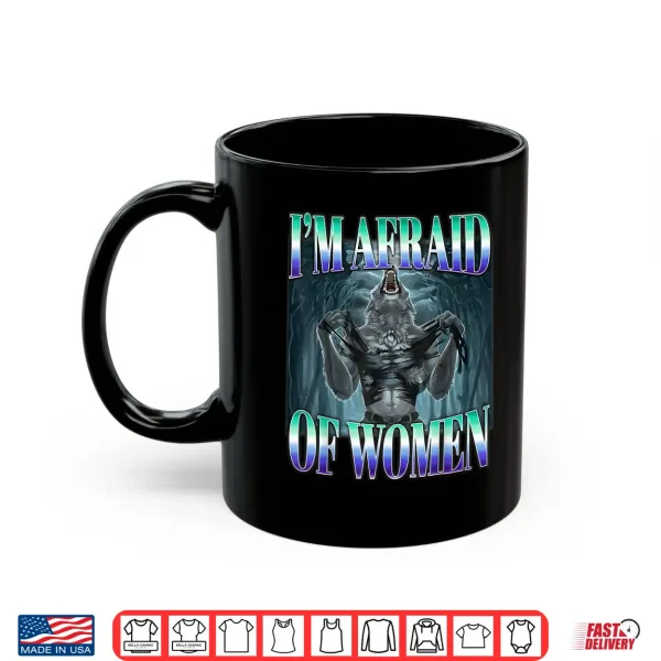 Mug Alpha Wolf Im Afraid of Women LGBT Meme for Men Gay Flag Shirt