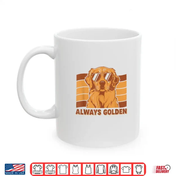 Mug Always Golden Retro Style Golden Retriever Dog Shirt