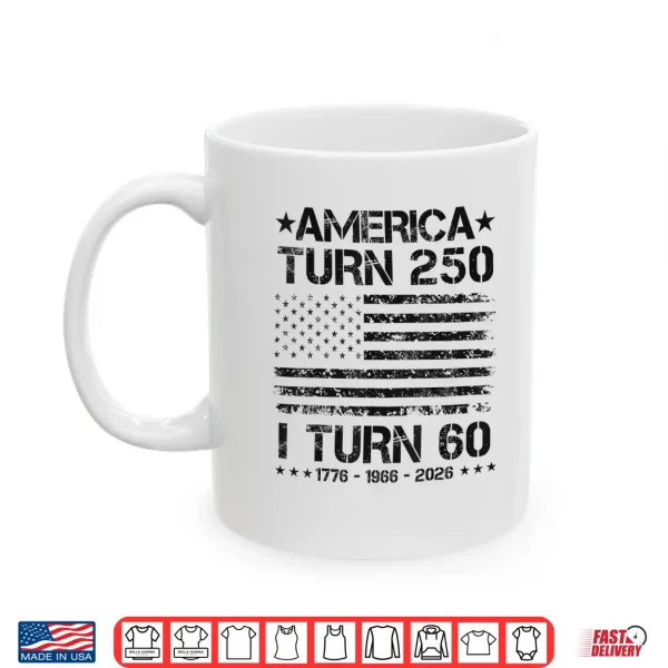 Mug America Turns 250 I Turn 60 1966 60th Birthday Patriotic Dad Shirt