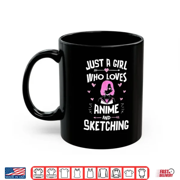 Mug Anime And Sketching Just A Girl Who Loves Anime Shirt