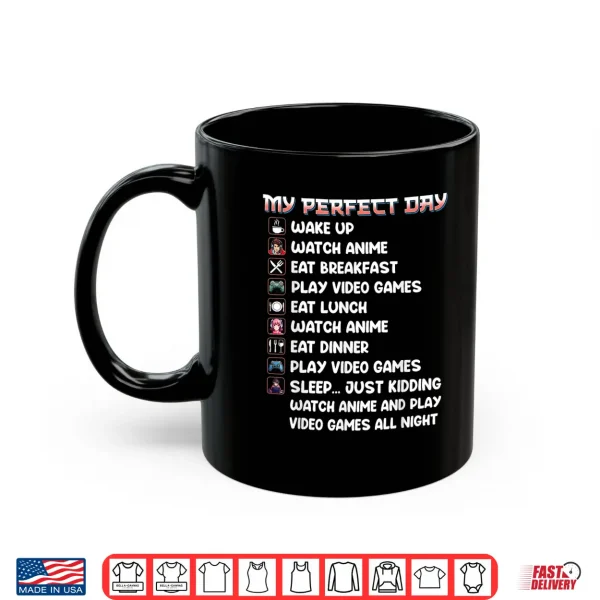 Mug Anime Gamer Shirt My Perfect Day Watch Anime Play Video Game Shirt 2