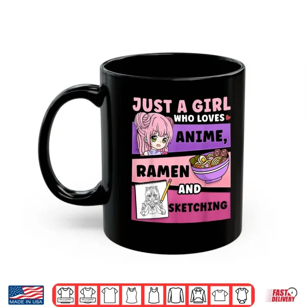 Mug Anime Just a Girl Who Loves Anime Ramen And Sketching Shirt