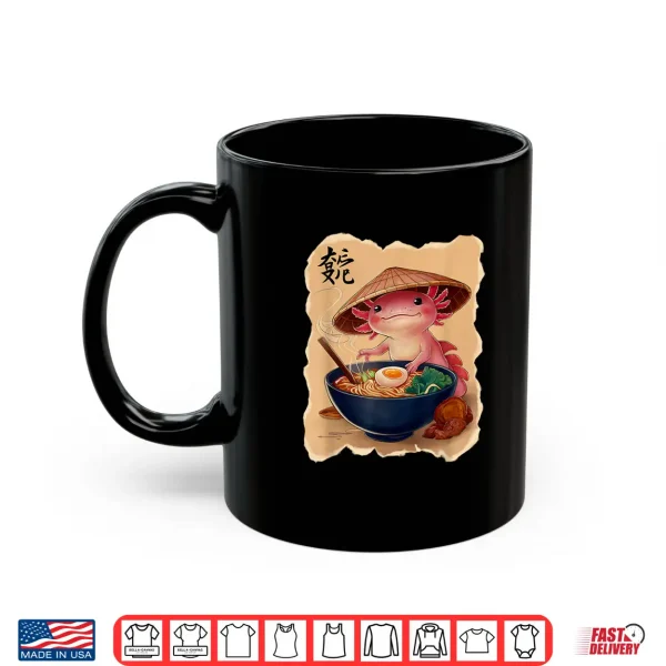 Mug Axolotl Men Woman Kawaii Eating Ramen Japanese Axolotl Shirt