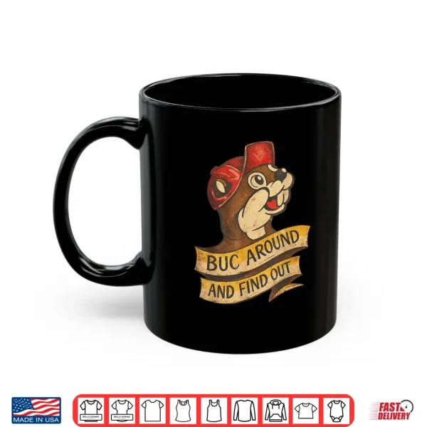 Mug BUC Around and Find Out Vintage Funny Shirt