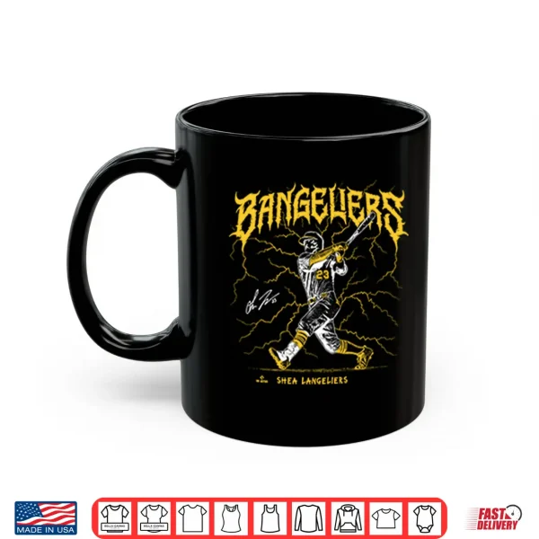 Mug Bangeliers Shea Langeliers Shirt