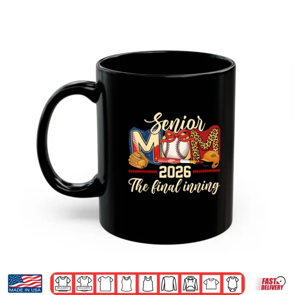 Mug Baseball Senior Mom 2026 Final Inning Player Class of 2026 Shirt