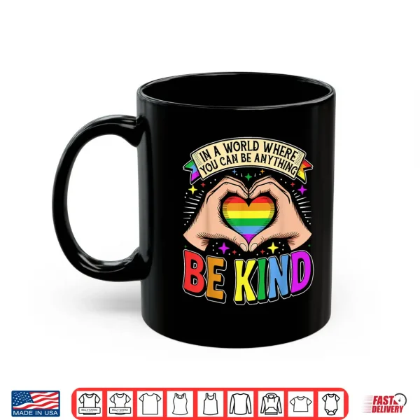 Mug Be Kind Gay Pride LGBT Cute Rainbow Heart LGBT Q Support Shirt