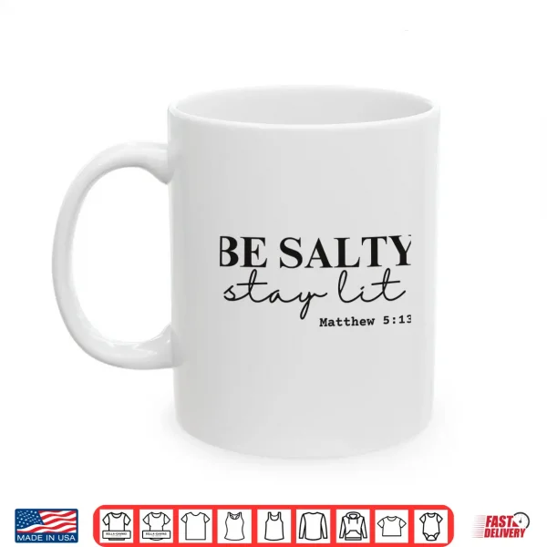 Mug Be Salty Stay Lit Matthew 5 13 Design Comfort Colors Crop Top