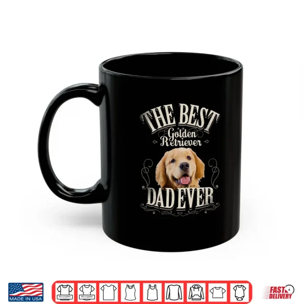 Mug Best Golden Retriever Dad Ever Funny Dog Lover Gifts for Men Shirt
