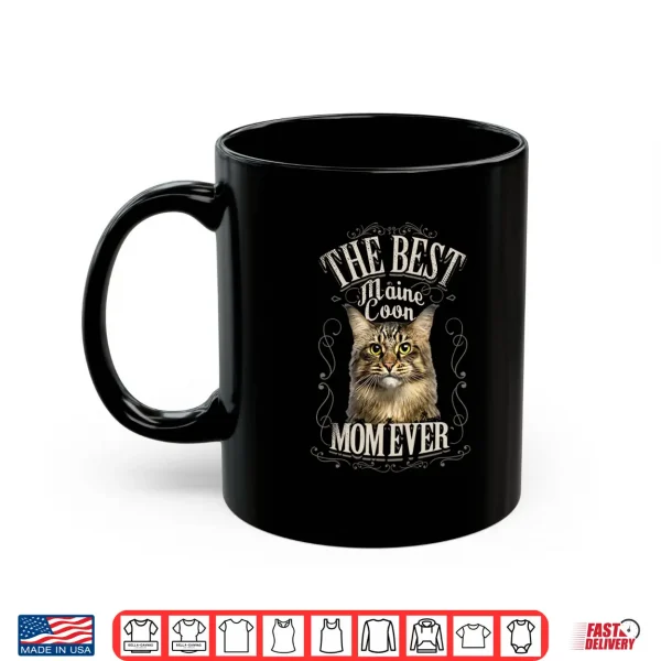 Mug Best Maine Coon Mom Ever Cat Lover Women Gifts Vintage Shirt