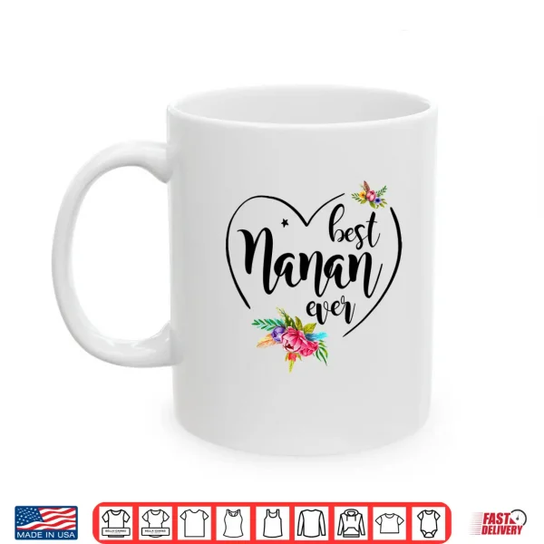 Mug Best Nanan Ever Nanan Performance Shirt