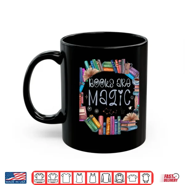 Mug Bibliophile Gifts For Old Book Lovers Books Are Magic Shirt