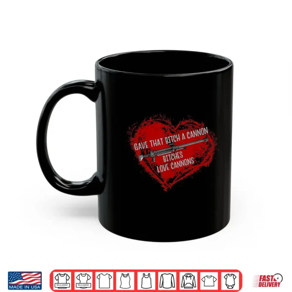 Mug Bitches Love Cannons funny adult meme gamer anime Shirt