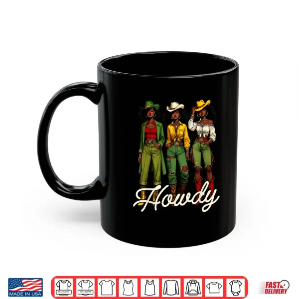 Mug Black Cowgirl Western Rodeo Melanin Juneteenth Black History Shirt