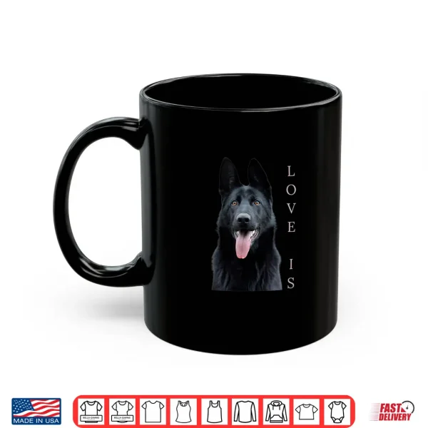 Mug Black German Shepherd Shepard Dog Mom Love Shirt