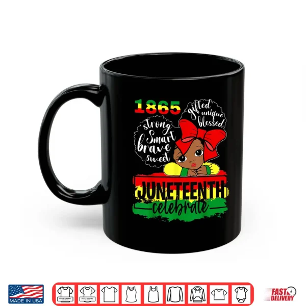 Mug Black Girl Juneteenth 1865 Celebrate Indepedence Day Kids Shirt