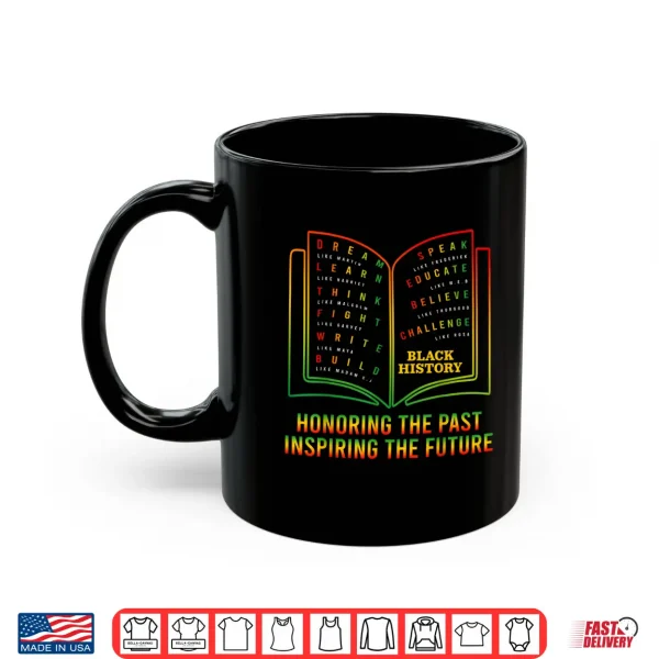 Mug Black History Honoring Past Inspiring The Future Book BHM Shirt
