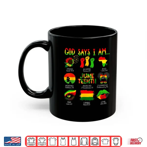 Mug Black History Juneteenth God Says I Am Christian Melanin Shirt