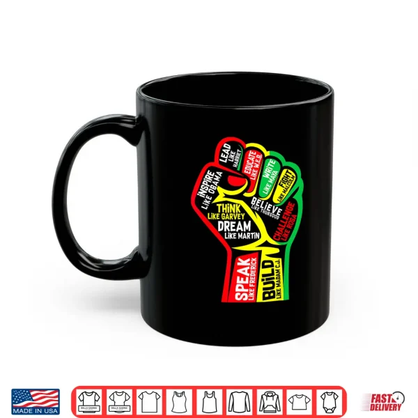 Mug Black History Month Juneteenth 1865 Dream Like Leaders Black Shirt