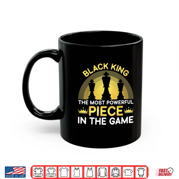 Mug Black King The Most Powerful Piece in The Game Men Boy Shirt