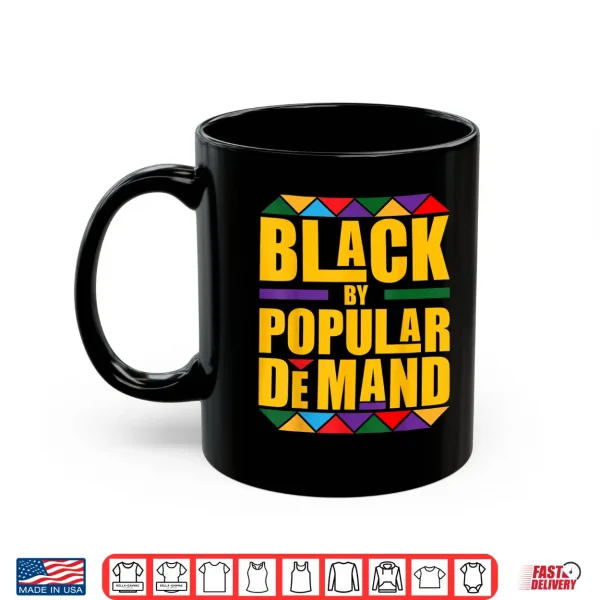 Mug Black Popular Demand Juneteenth Black History Men And Women Shirt