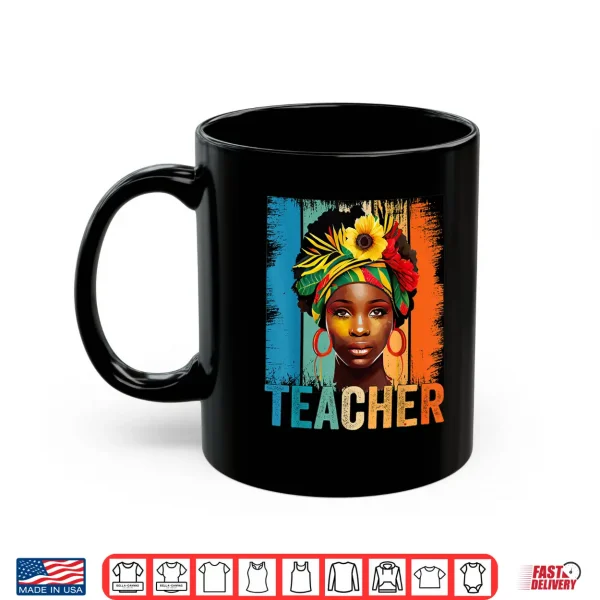 Mug Black Teacher Juneteenth Woman Afro Black History Month 2023 Shirt