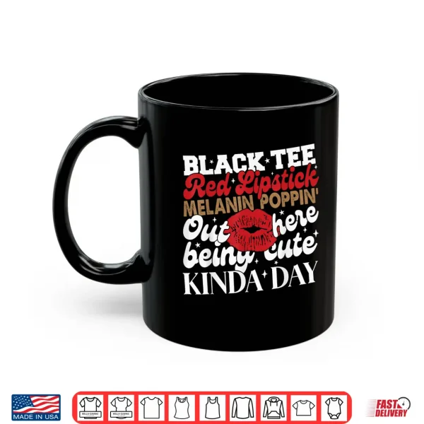 Black Tee Red Lipstick Melanin Juneteenth Black History Shirt 3 Mug Black Tee Red Lipstick Melanin Juneteenth Black History Shirt