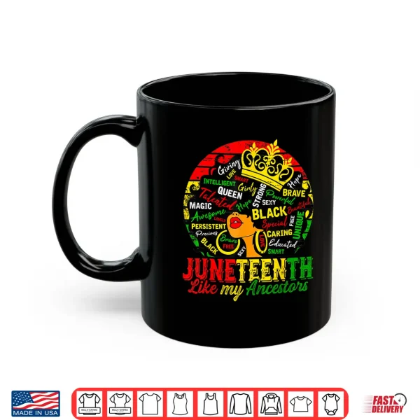 Mug Black Women Freedom 1865 Juneteenth Like My Ancestors Shirt