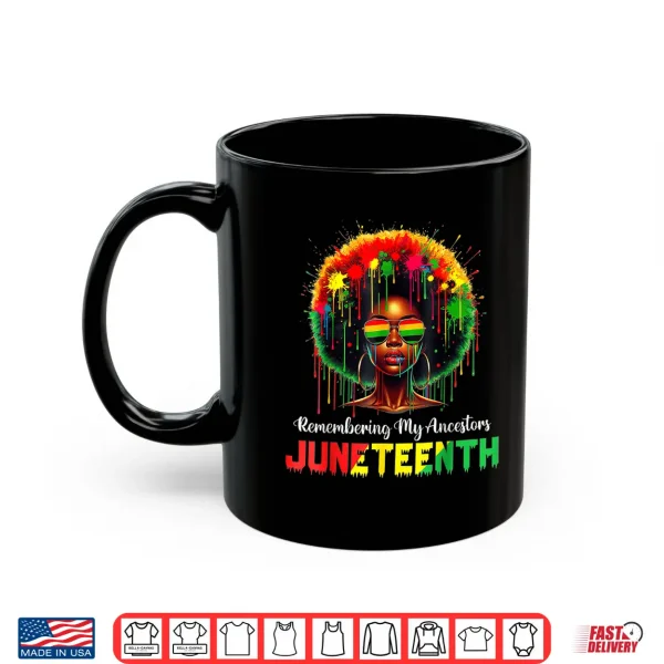 Mug Black Womens Girls Juneteenth Remembering My Ancestors Shirt