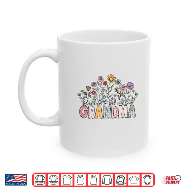 Mug Blessed To Be Called Grandma Floral Mothers Day Shirt