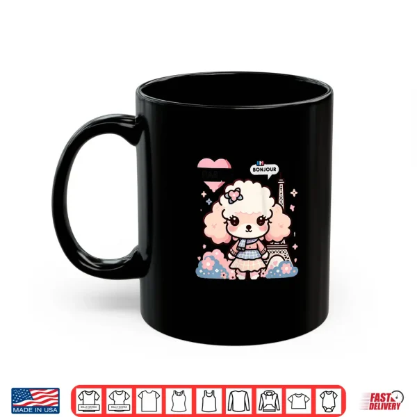 Mug Bonjour French Paris Eiffel Tower Kawaii Toy Poodle Paris Shirt
