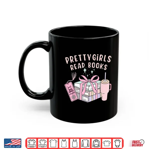 Mug Book Lovers Pretty Girls Read Books Shirt