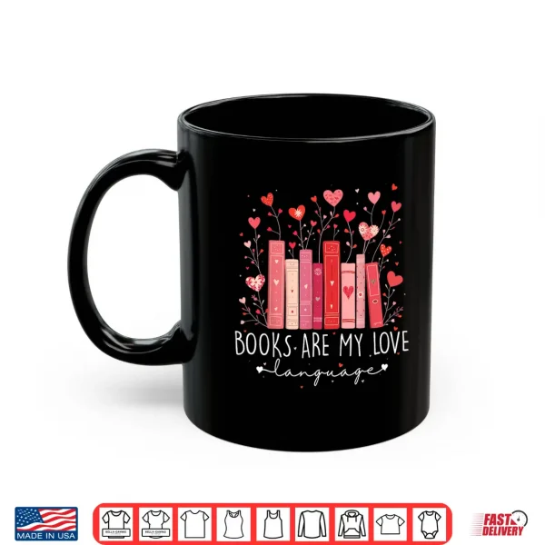 Mug Books Are My Love Language Valentine Reads Bookish Club Shirt