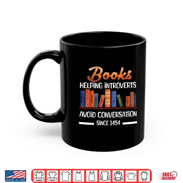 Mug Books Helping Introverts Avoid Conversation Book Reading Shirt