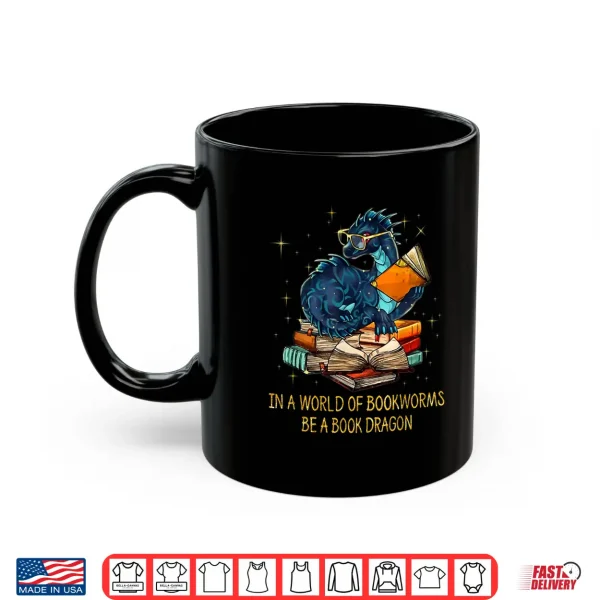 Mug Books Lovers Bookworm Geek Nerd Be Book Dragon Gift Idea Shirt