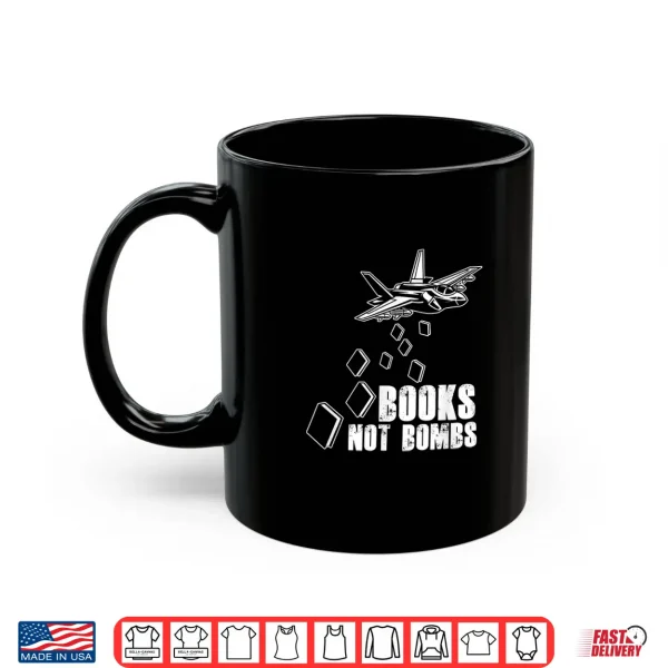 Mug Books Not Bombs Book Lover Reader Reading Literature Gift Shirt