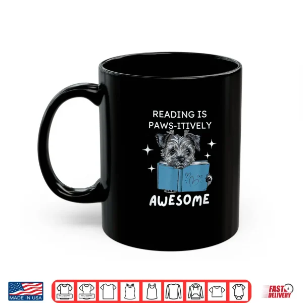 Mug Bookworms Dog Lovers Reading Is Paws itively Awesome Shirt
