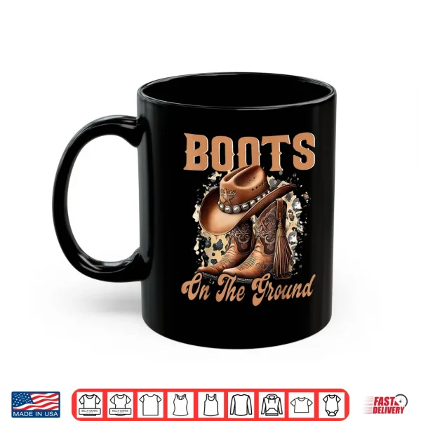 Mug Boots On The Ground Cowboy Boots Rodeo Western Cowgirl Shirt