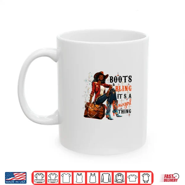 Mug Boots and Bling its Cowgirl ThingBlack History Month Pride Shirt