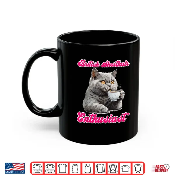 Mug British Shorthair Cat BRITISH SHORTHAIR ENTHUSIAST Shirt