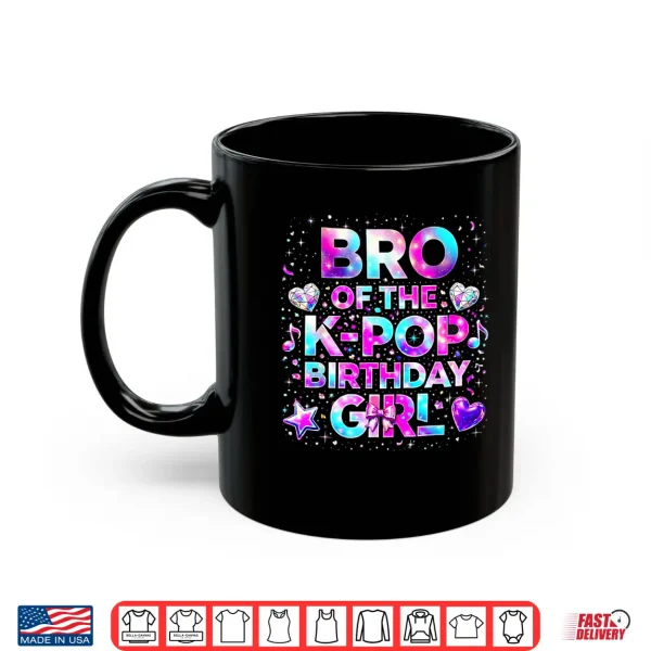 Mug Brother of The K Pop Birthday Girls Korean Music Shirt