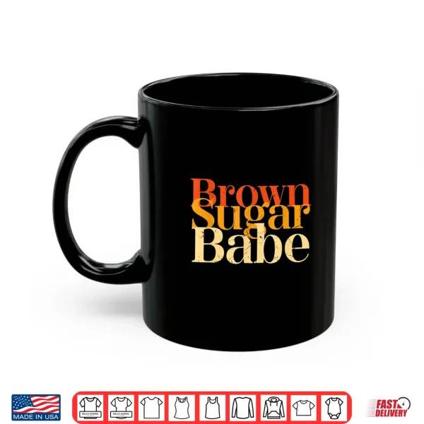 Brown Sugar Babe Proud Black History Women Pride Juneteenth Shirt 3 Mug Brown Sugar Babe Proud Black History Women Pride Juneteenth Shirt