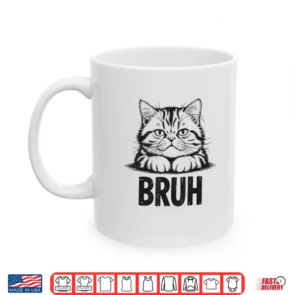 Mug Bruh Funny Meme Persian CaShirt Teen Boy Girl Mom Dad Men Shirt