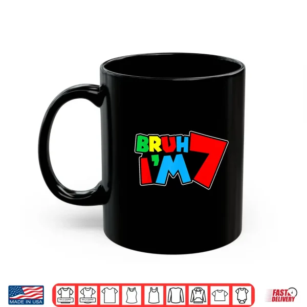 Mug Bruh Im 7 Its My 7th Birthday Seven 7yr Year Old Gamer Bro Shirt