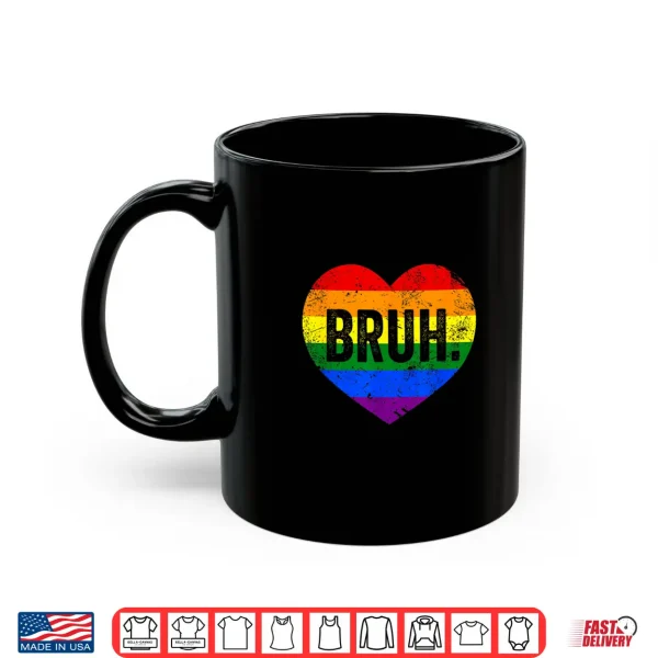 Mug Bruh Meme Funny Saying Bro Greeting Gay LGBT Pride Month Shirt
